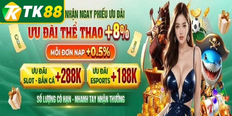 Khuyến mãi theo sảnh game tại nhà cái TK88 cập nhật hàng ngày