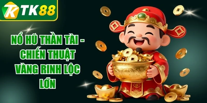 Nổ hũ Thần Tài